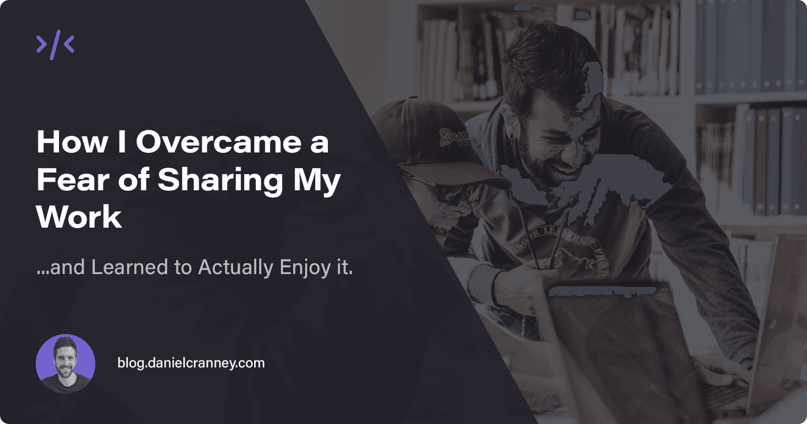 How I Overcame a Fear of Sharing My Work